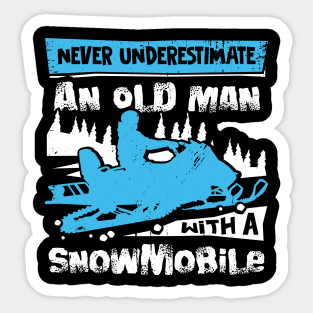 Never Underestimate An Old Man With A Snowmobile Sticker